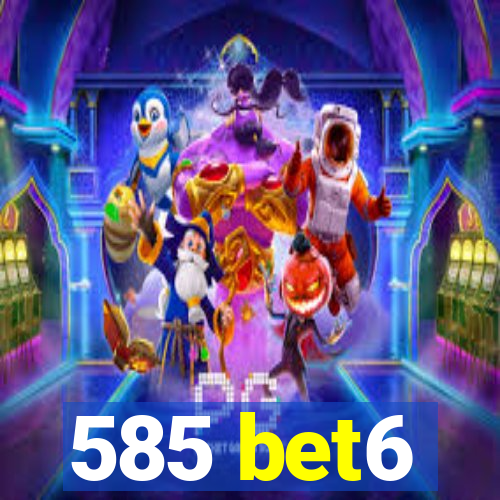 585 bet6